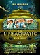 THE LIFE AQUATIC with STEVE ZISSOU